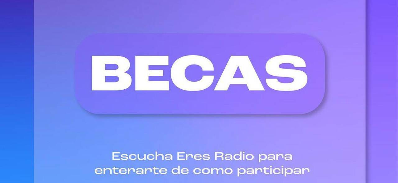 Eres Radio te acerca BECAS